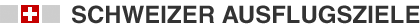 Schweizer Ausflugsziele